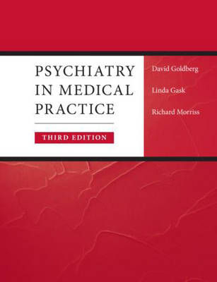 Psychiatry in Medical Practice -  Linda Gask,  Prof David Goldberg,  Richard Morriss