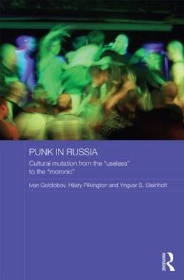 Punk in Russia -  Ivan Gololobov, UK) Pilkington Hilary (University of Manchester,  Yngvar B Steinholt