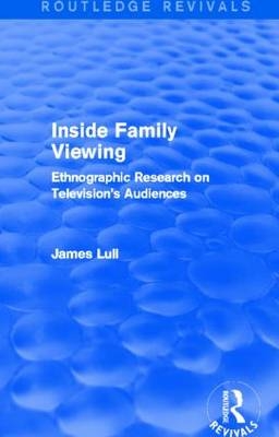 Inside Family Viewing (Routledge Revivals) -  James Lull