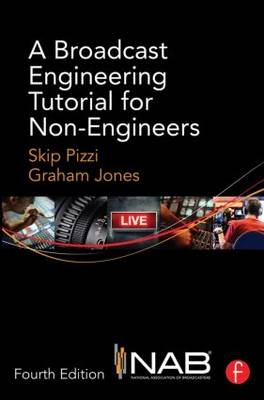 A Broadcast Engineering Tutorial for Non-Engineers - USA) Jones Graham (National Association of Broadcasters, Radio INK magazine Skip (National Association of Broadcasters  USA) Pizzi