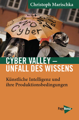 Cyber Valley – Unfall des Wissens - Christoph Marischka