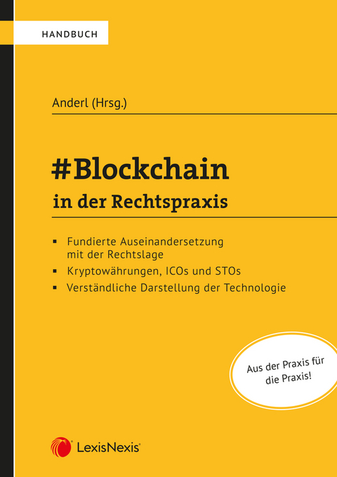 #Blockchain in der Rechtspraxis - Markus Aigner, Axel Anderl, Christoph Brogyányi, Clemens Burian, Paul Doralt, Martina Putschek, Dominik Schelling, Christian Schöller, Sebastian Sieder, Tullia Veronesi, Andreas Zahradnik