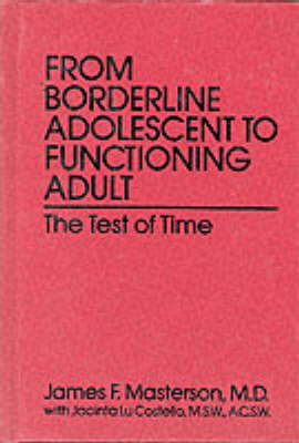 From Borderline Adolescent to Functioning Adult -  Jacinta Lu Costello, James F. Masterson M.D.