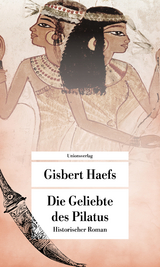 Die Geliebte des Pilatus - Haefs, Gisbert