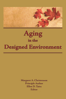 Aging in the Designed Environment -  Margaret Christenson,  Ellen D Taira