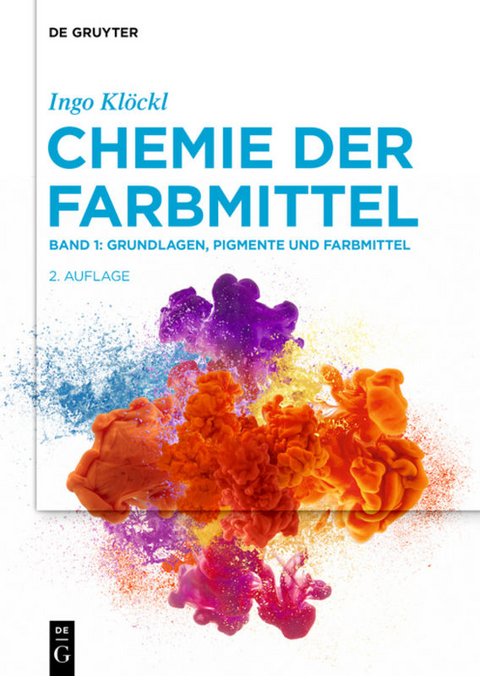 Ingo Klöckl: Chemie der Farbmittel / Grundlagen, Pigmente und Farbmittel - Ingo Klöckl
