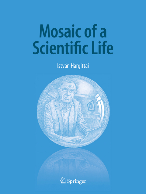 Mosaic of a Scientific Life - István Hargittai