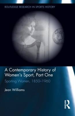 Contemporary History of Women's Sport, Part One - Jean Williams