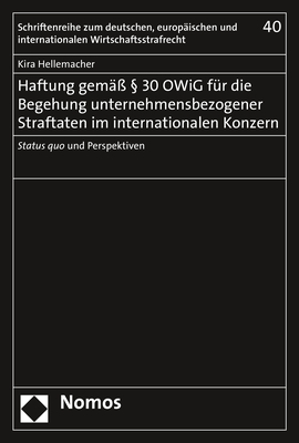 Haftung gemäß § 30 OWiG für die Begehung unternehmensbezogener Straftaten im internationalen Konzern - Kira Hellemacher