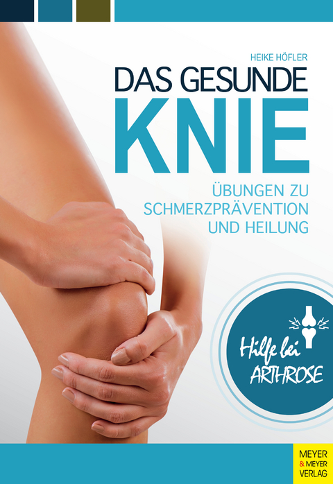 Das gesunde Knie - Heike Höfler