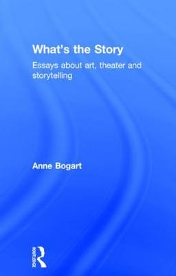 What''s the Story -  Anne Bogart