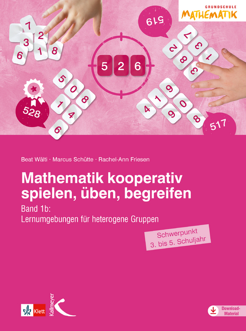 Mathematik kooperativ spielen, üben, begreifen - Beat Wälti, Marcus Schütte, Rachel-Ann Friesen