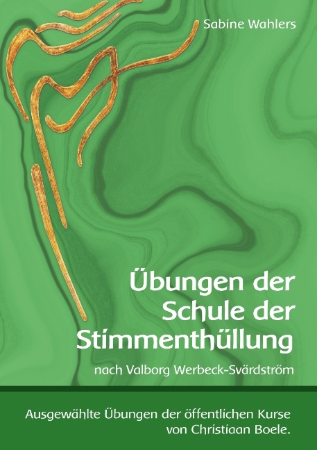 Übungen der Schule der Stimmenthüllung - Sabine Wahlers