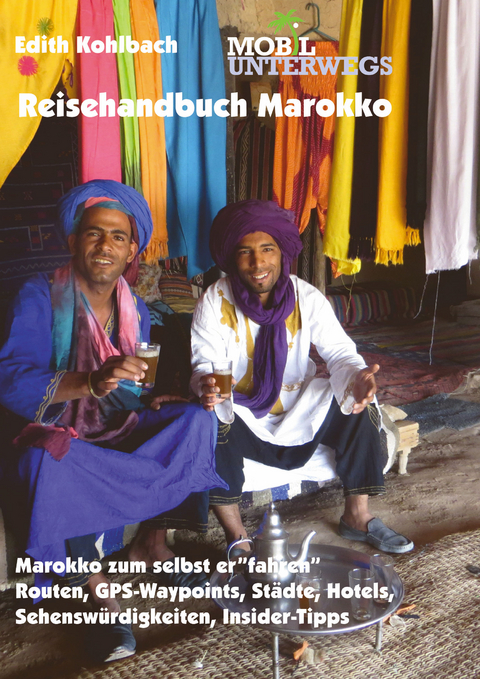 Reisehandbuch Marokko / Band 3: Reisehandbuch Marokko - Edith Kohlbach