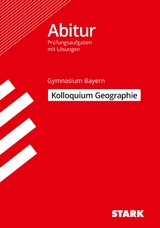 STARK Kolloquiumsprüfung Bayern - Geographie - Matthias Ehm, Eduard Spielbauer, Thomas Stigler, Steffen Walz