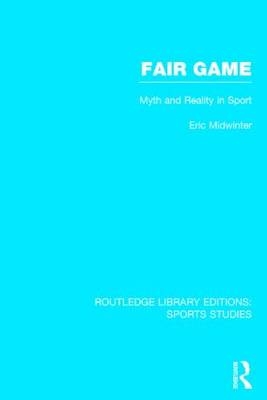 Fair Game (RLE Sports Studies) -  Eric Midwinter
