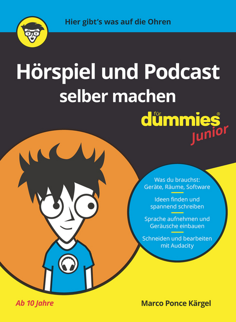 Hörspiel und Podcast selber machen für Dummies Junior - Marco Ponce Kärgel