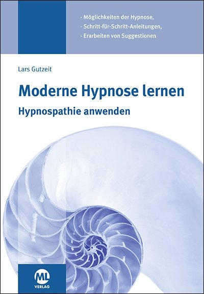 Moderne Hypnose lernen - Hypnospathie anwenden - Lars Gutzeit
