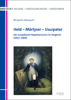Held - Märtyrer - Usurpator - Benjamin Marquart
