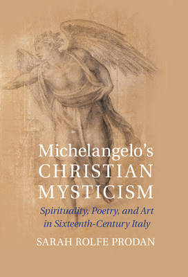 Michelangelo's Christian Mysticism -  Sarah Rolfe Prodan