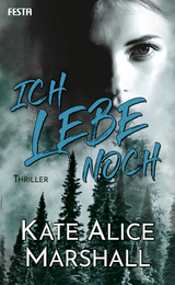 Ich lebe noch - Kate Alice Marshall