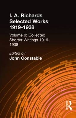 Collected Shorter Writings V9 -  John Constable,  I. A. Richards