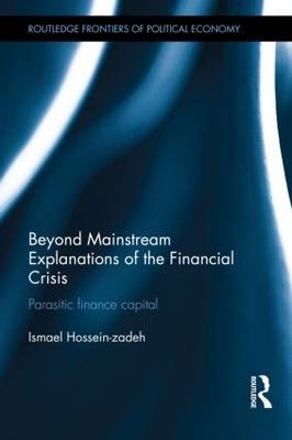 Beyond Mainstream Explanations of the Financial Crisis - USA) Hossein-zadeh Ismael (Drake University