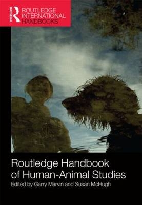 Routledge Handbook of Human-Animal Studies - 