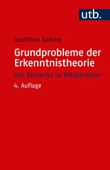 Grundprobleme der Erkenntnistheorie - Gottfried Gabriel