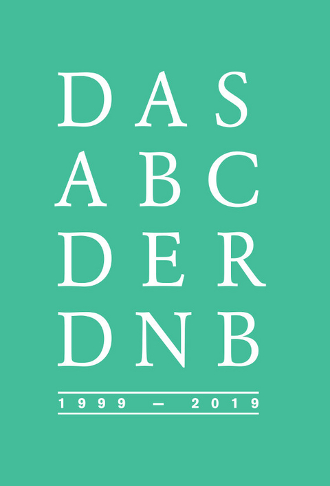 Das Abc der DNB | 1999-2019 - 