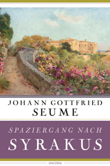 Spaziergang nach Syrakus im Jahre 1802 - Johann Gottfried Seume