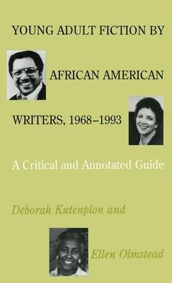 Young Adult Fiction by African American Writers, 1968-1993 -  Deborah Kutenplon,  Ellen Olmstead