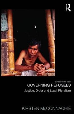 Governing Refugees -  Kirsten McConnachie