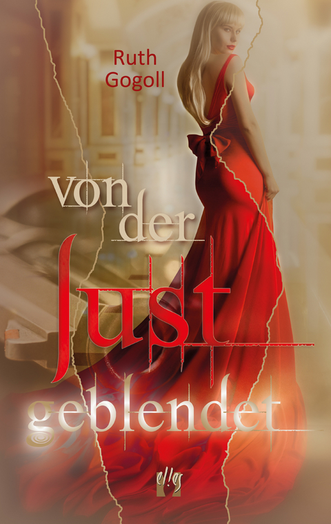 Von der Lust geblendet - Ruth Gogoll