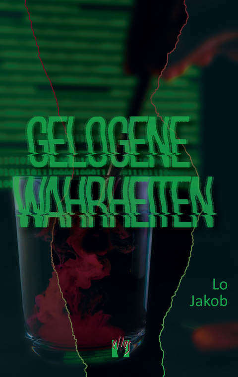 Gelogene Wahrheiten - Lo Jakob