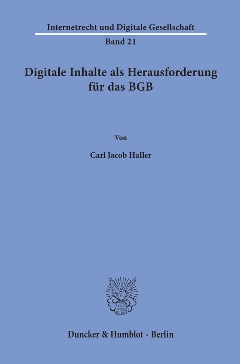 Digitale Inhalte als Herausforderung für das BGB. - Carl Jacob Haller