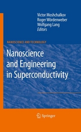Nanoscience and Engineering in Superconductivity - 