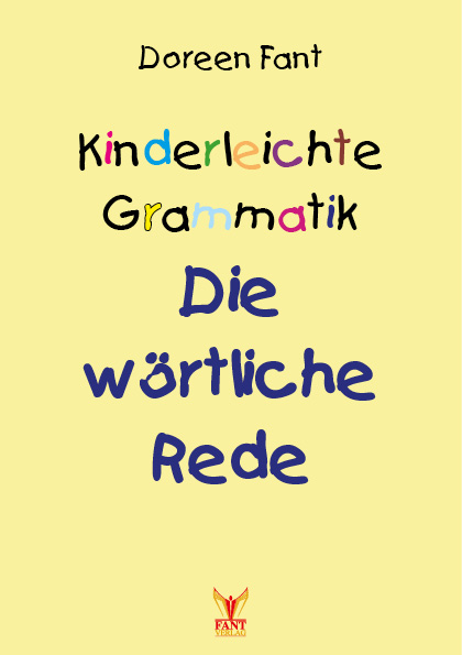 Kinderleichte Grammatik: Die wörtliche Rede - Doreen Fant