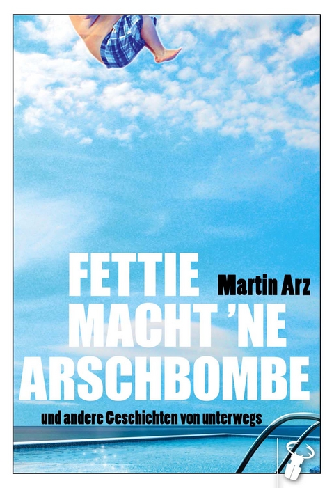 Fettie macht 'ne Arschbombe - Martin Arz