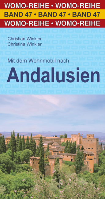 Mit dem Wohnmobil nach Andalusien - Christian Winkler, Christina Winkler