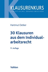 30 Klausuren aus dem Individualarbeitsrecht - Oetker, Hartmut