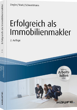 Erfolgreich als Immobilienmakler - inkl. Arbeitshilfen online - Helge Ziegler, Ralf Stark, Malte Schwertmann