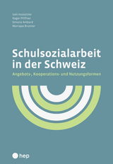 Schulsozialarbeit in der Schweiz - Ueli Hostettler, Roger Pfiffner, Simone Ambord, Monique Brunner