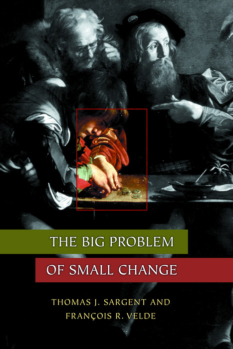 Big Problem of Small Change -  Thomas J. Sargent,  Francois R. Velde
