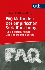 FAQ Methoden der empirischen Sozialforschung für die Soziale Arbeit und andere Sozialberufe - 