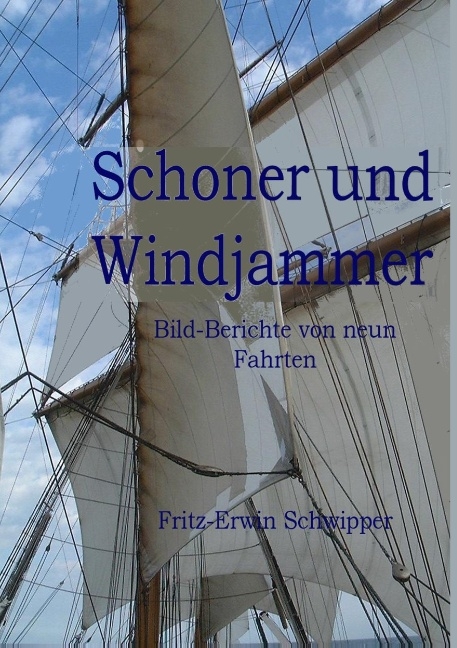 Schoner und Windjammer - Fritz-Erwin Schwipper