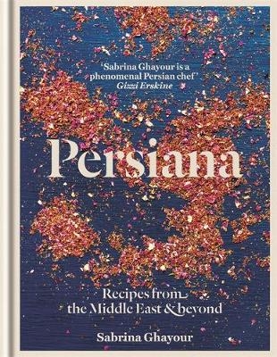 Persiana: Recipes from the Middle East & Beyond -  Sabrina Ghayour
