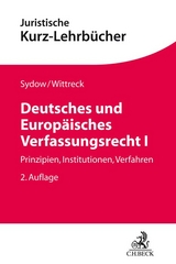 Deutsches und Europäisches Verfassungsrecht I - Gernot Sydow, Fabian Wittreck