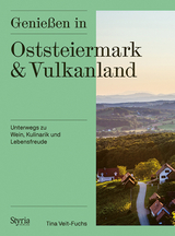 Genießen in Oststeiermark und Vulkanland - Tina Veit-Fuchs