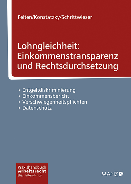 Lohngleichheit: Einkommenstransparenz und Rechtsdurchsetzung - Elias Felten, Sandra Konstatzky, Bianca Schrittwieser